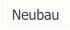 Neubau