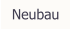 Neubau