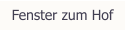 Fenster zum Hof